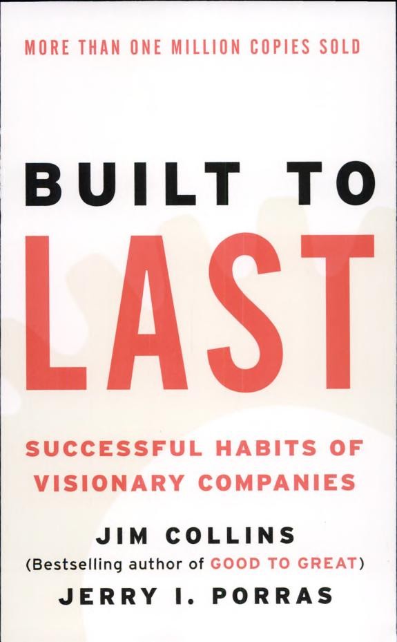 Built to Last by Jim Collins and Jerry I. Porras