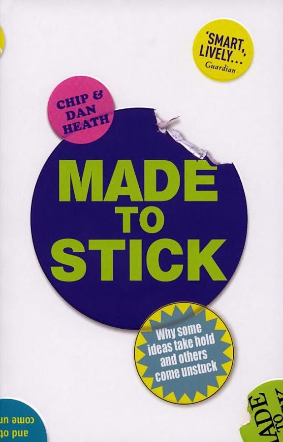 Made to Stick by Chip Heath and Dan Heath