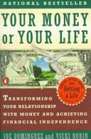 Your Money or Your Life by Vicki Robin and Joe Dominguez