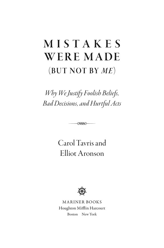 Mistakes Were Made (But Not by Me) by Carol Tavris and Elliot Aronson