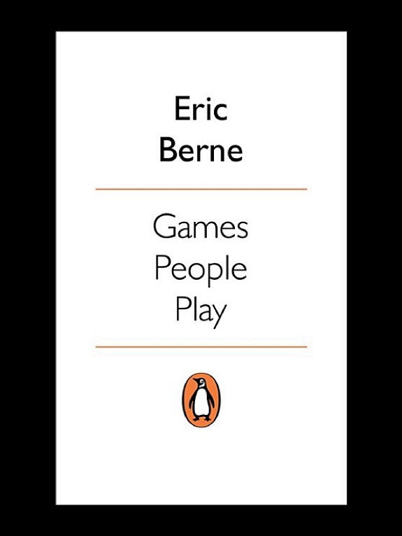 Games People Play by Eric Berne