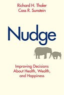 Nudge by Richard H. Thaler and Cass R. Sunstein