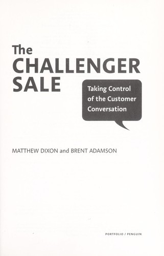 The Challenger Sale by Matthew Dixon; Brent Adamson