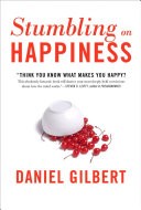 Stumbling on Happiness by Daniel T. Gilbert