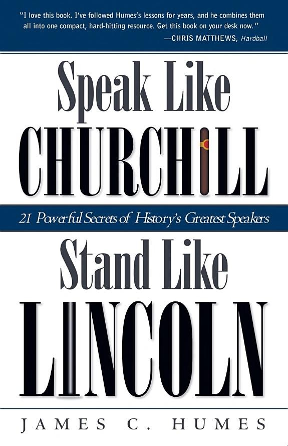 Speak Like Churchill, Stand Like Lincoln by James C. Humes