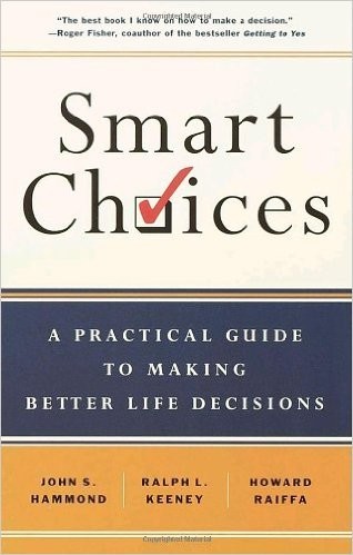 Smart Choices by John S. Hammond, Ralph L. Keeney and Howard Raiffa