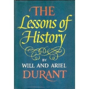 The Lessons of History by Will Durant and Ariel Durant