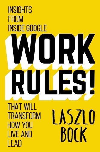 Work Rules! by Laszlo Bock