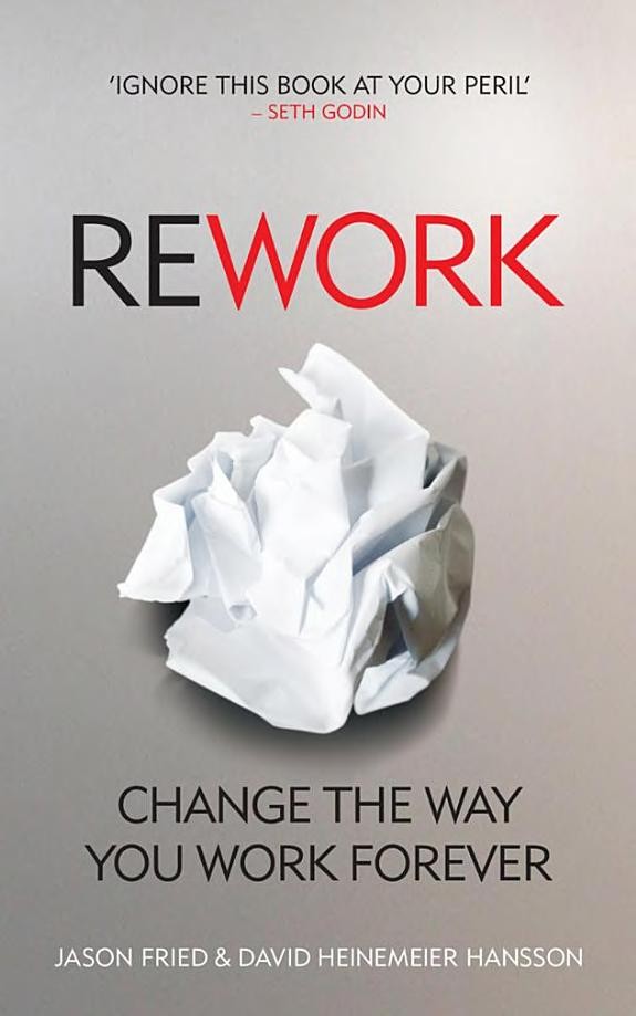 Rework by Jason Fried; David Heinemeier Hansson